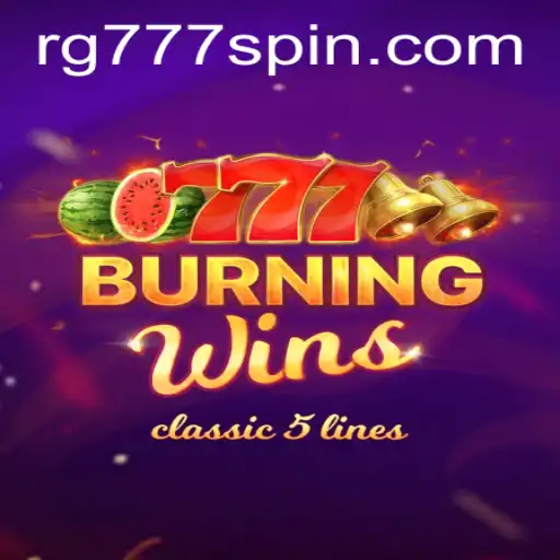 Delve into BurningWins: A Classic Slot Game Experience with RG777
