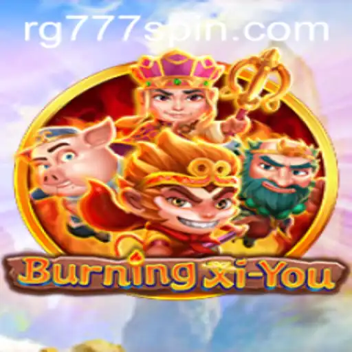 Exploring the Intricate World of BurningXiYou and Its Fascinating Gameplay