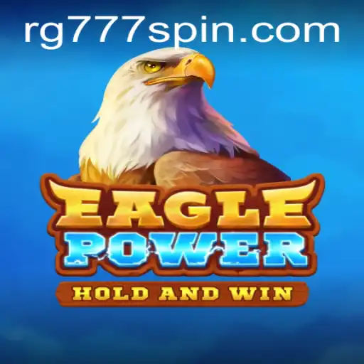 Unleashing the Thrill of EaglePower: Discover RG777's Latest Game Phenomenon