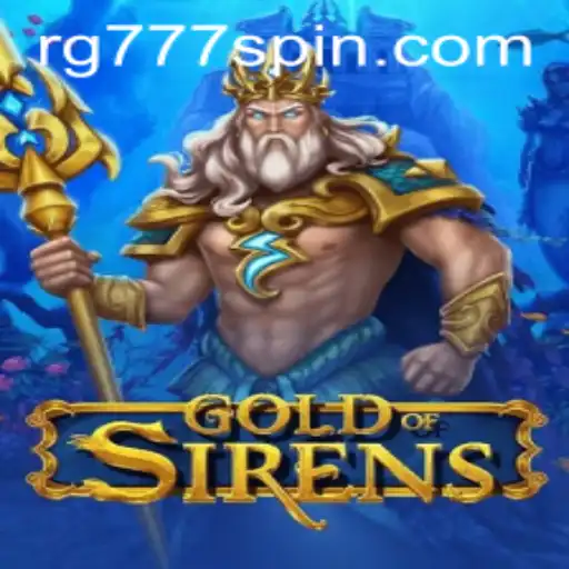 Unveiling GoldofSirens: A Journey into Adventure with RG777