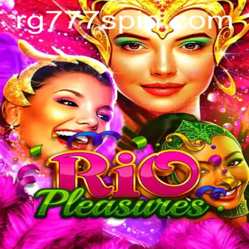 Exploring the Exciting World of RioPleasures and RG777